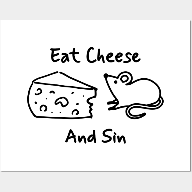 Eat Cheese And Sin - Simple Line Art Wall Art by GosokanKelambu